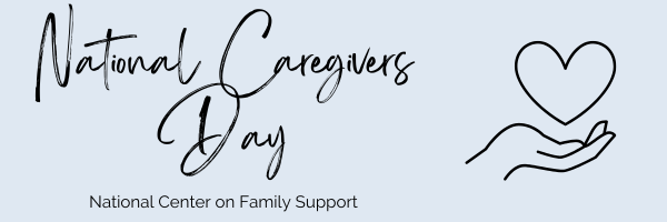 National Caregiving Day National Center on Family Support